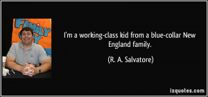 working-class kid from a blue-collar New England family. - R. A ...