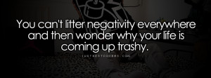 You Can Litter Negativity...