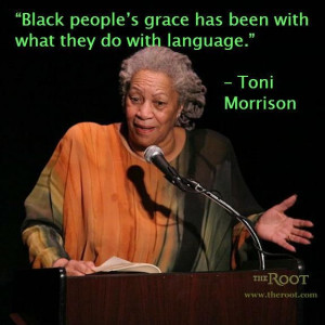 ... Black History Quotes: Toni Morrison on LanguageBlack History Quotes