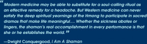 ... shaman's real accomplishment in every performance is that she or he