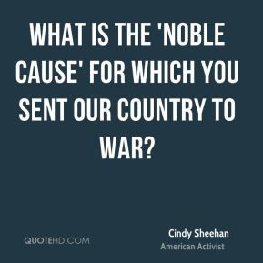 cindy sheehan cindy sheehan what is the noble cause for which you jpg