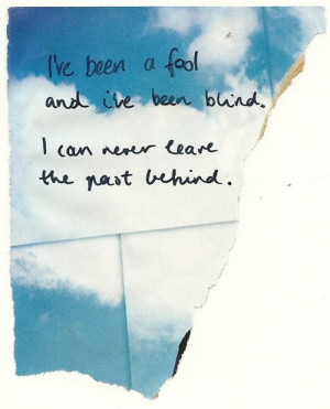 ve been a fool and i've been blind. I can never ever the most behind ...