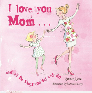 Nice Quote About Love And Friendship: I Love To Dance With My Nice Mom ...