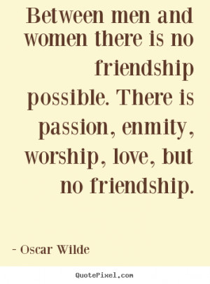wilde more friendship quotes love quotes success quotes life quotes