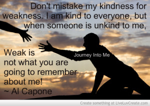 ... Am Kind To Everyone,But When Someone Is Unkind To Me - Mistake Quote