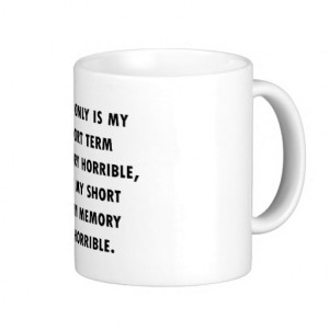 Short Term Memory Loss Mug