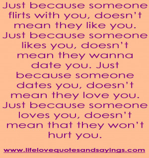 Just because someone flirts with you, doesn’t mean they like you.