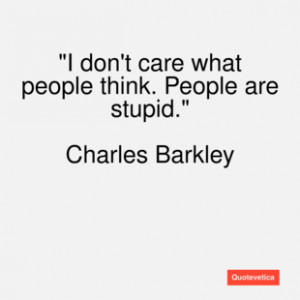 Charles barkley quote i don't care what peo