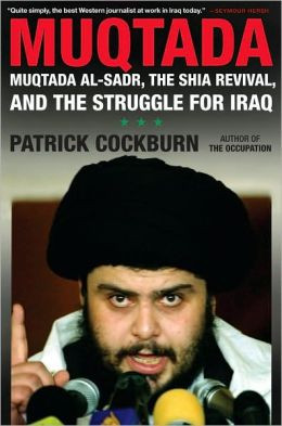 Muqtada Muqtada Al Sadr the Shia Revival and the Struggle for Iraq