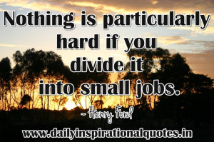 ... Hard If You Divide It Info Small Jobs ~ Inspirational Quote