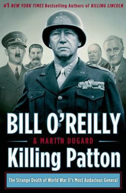 Killing Patton: The Strange Death of World War II's Most Audacious ...