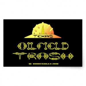 Texas Oil Field Trash,Texan,Oil,Gas,Rigs,Hard Hat Rectangular Sticker