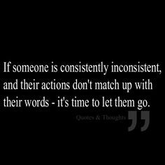 ... actions don't match up with their words - it's time to let them go
