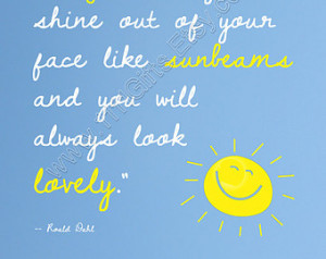Roald Dahl Sunbeams Quote * If you have good thoughts, they will shine ...