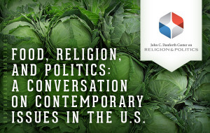 Food, Religion, and Politics: A Conversation on Contemporary Issues in ...