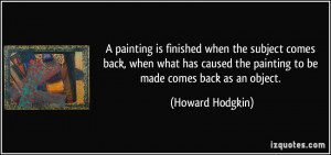 More Howard Hodgkin Quotes