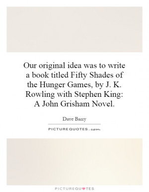 Our original idea was to write a book titled Fifty Shades of the ...