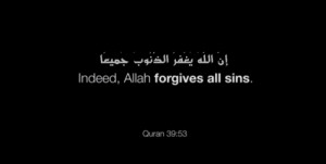 Quran 39:53 – Allah forgives all sins