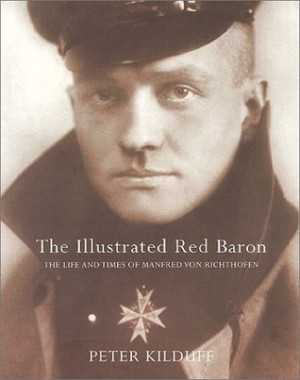 ... Baron: The Life and Times of Manfred von Richthofen” as Want to Read