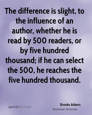 The difference is slight, to the influence of an author, whether he is ...
