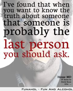 ... the last person you should ask.