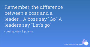 Good Leader Quotes Sayings Remember the difference