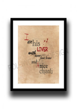 Hannibal Lecter, Movie Quote Poster, I ate his liver with some fava ...