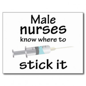 Male Nurses know where to stick it Postcard
