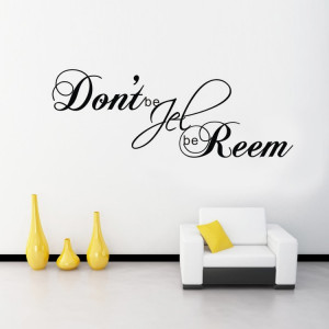 Soap opera Quote Don't be Jel be Reem Sticker wall Decal For living ...