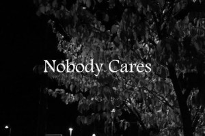 Nobody Cares.