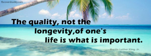 The Quality, Not The Longevity Of One’s Life Is What Is Important