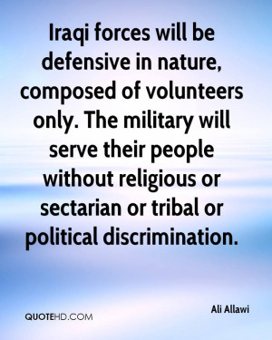 Iraqi forces will be defensive in nature, composed of volunteers only ...