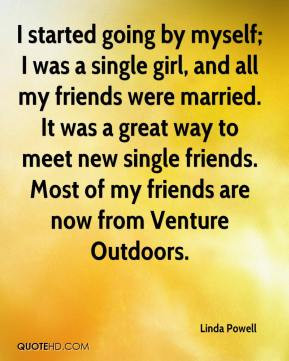 ... great way to meet new single friends. Most of my friends are now from
