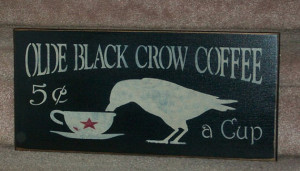 Olde Black Crow Coffee - Primitive Country Sign