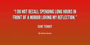 do not recall spending long hours in front of a mirror loving my ...