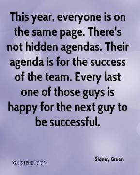 Sidney Green - This year, everyone is on the same page. There's not ...