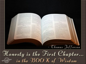 Honesty Is the First Chapter In The Book of Wisdom ~ Honesty Quote