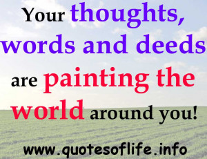 Your-thoughts-words-and-deeds-are-painting-the-world-around-you.-Jewel ...