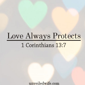 Love Always Protects When my husband and I got engaged, I thought wow ...