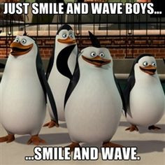 penguins of madagascar smile and wave boys. I'm pinning this because I ...