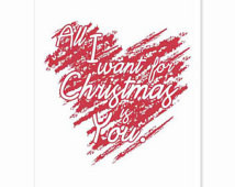 Typography Art Print - All I Want F or Christmas (is you, baby) - red ...
