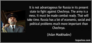 It is not advantageous for Russia in its present state to fight ...