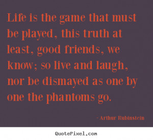 ... arthur rubinstein more life quotes love quotes friendship quotes
