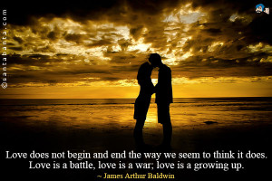 ... think it does. Love is a battle, love is a war; love is a growing up