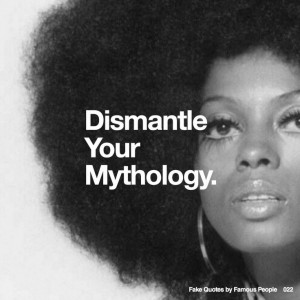 022 Dismantle Your Mythology.