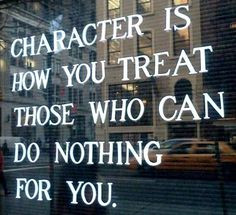 The actual quote is as follows: “You can easily judge the character ...