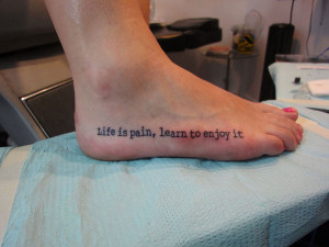 Life Is Pain Quote Foot Tattoo