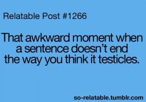 LOL awkward moment funny true true story Awkward so true teen quotes ...