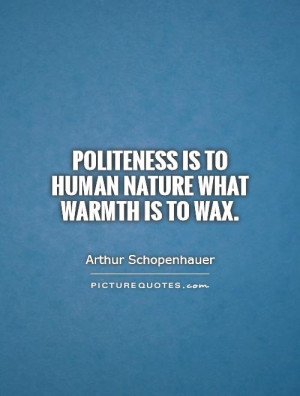 Politeness Quotes Arthur Schopenhauer Quotes