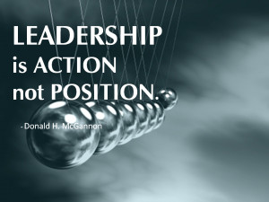 Leadership is action not position.